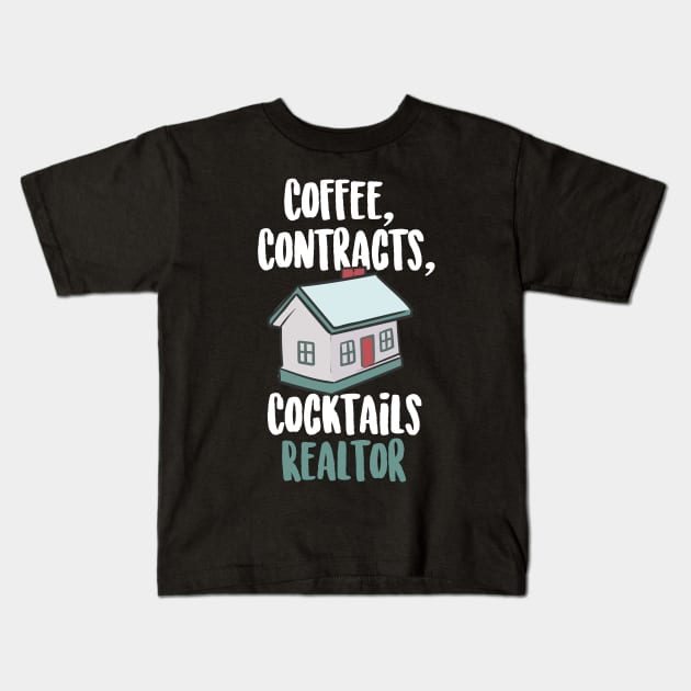 Coffee Contracts Cocktails Realtor Kids T-Shirt by maxcode